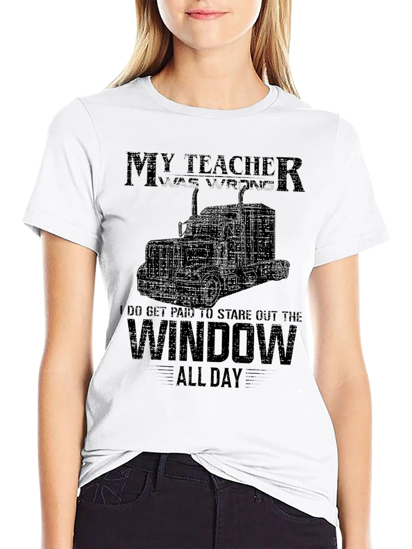 Trucker T-Shirt: My Teacher Was Wrong