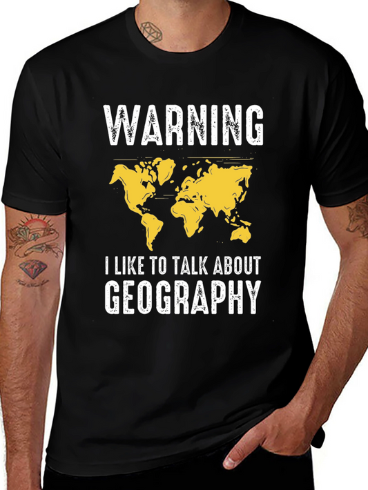 Geography Lover T-Shirt - Warning: I Like to Talk About Geography!