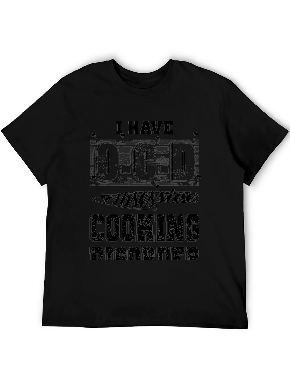 I Have OCD Obsessive Cooking Disorder T-Shirt