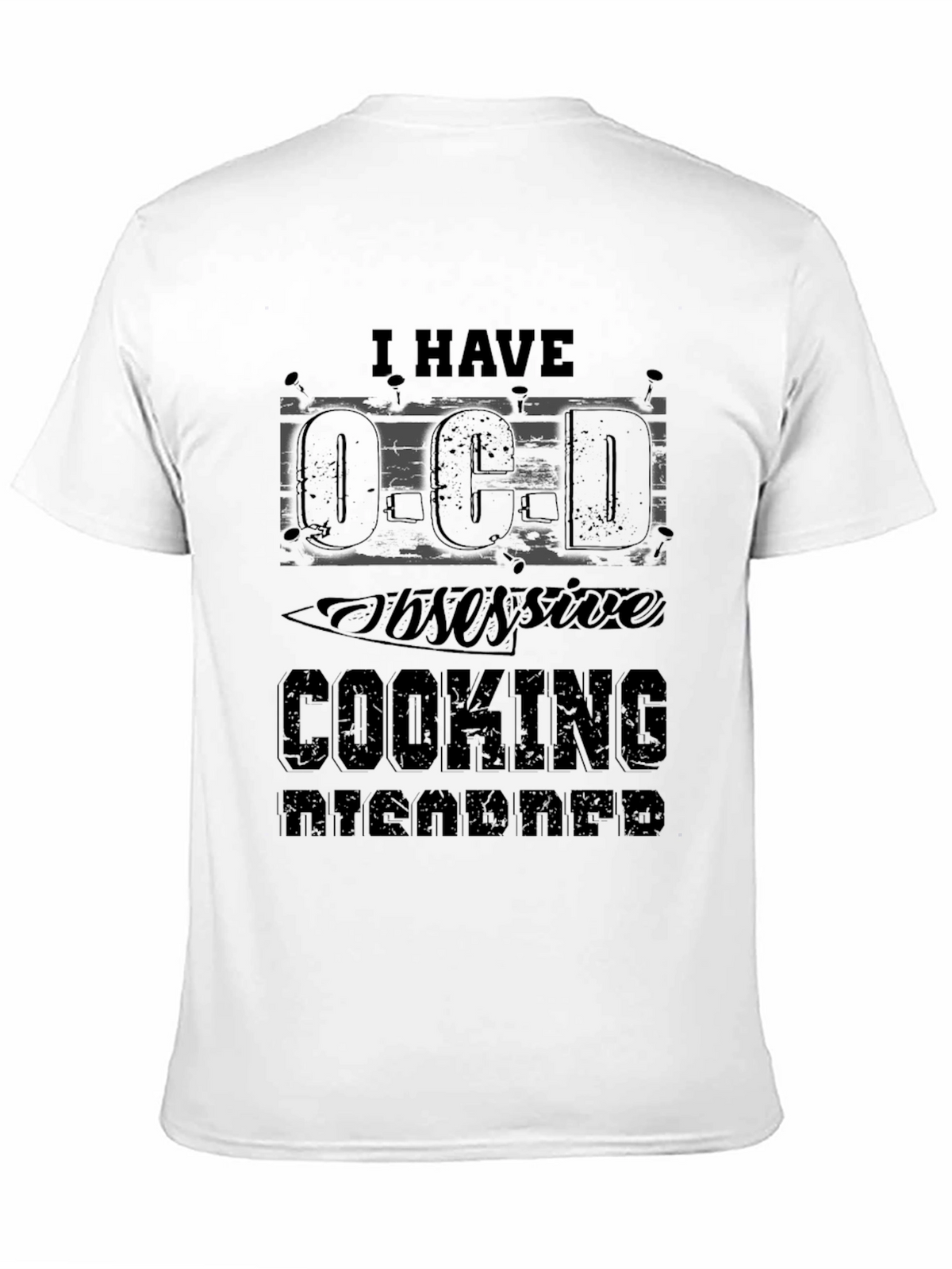 I Have OCD Obsessive Cooking Disorder T-Shirt