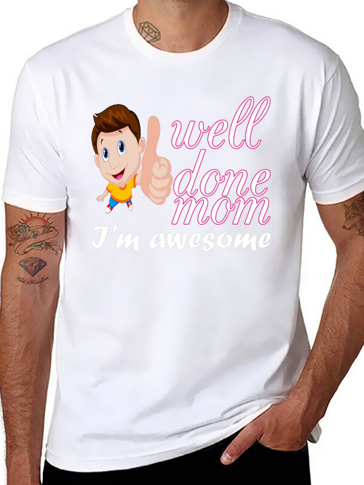 Well Done Mom Im Awesome T-Shirt