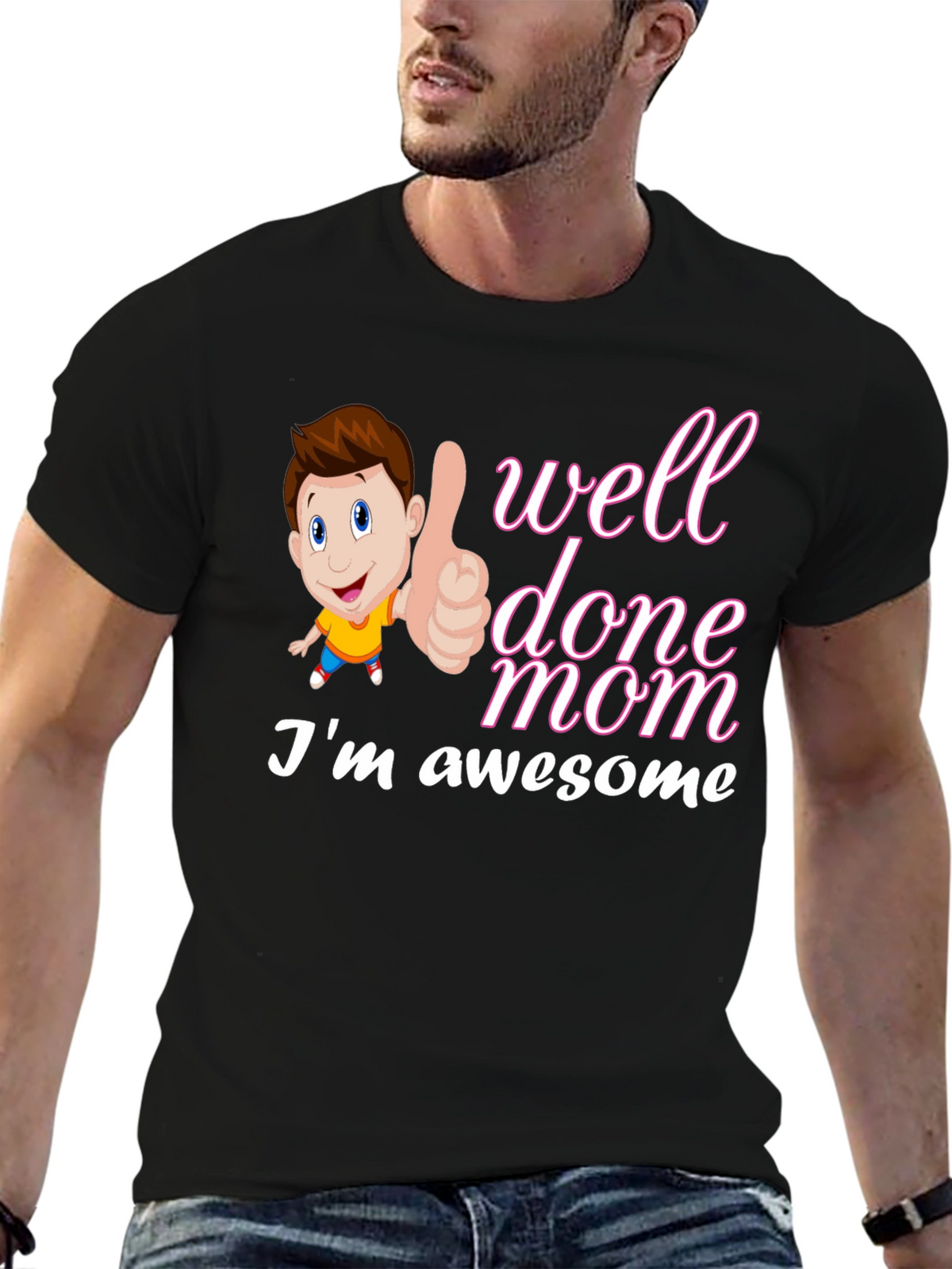 Well Done Mom Im Awesome T-Shirt
