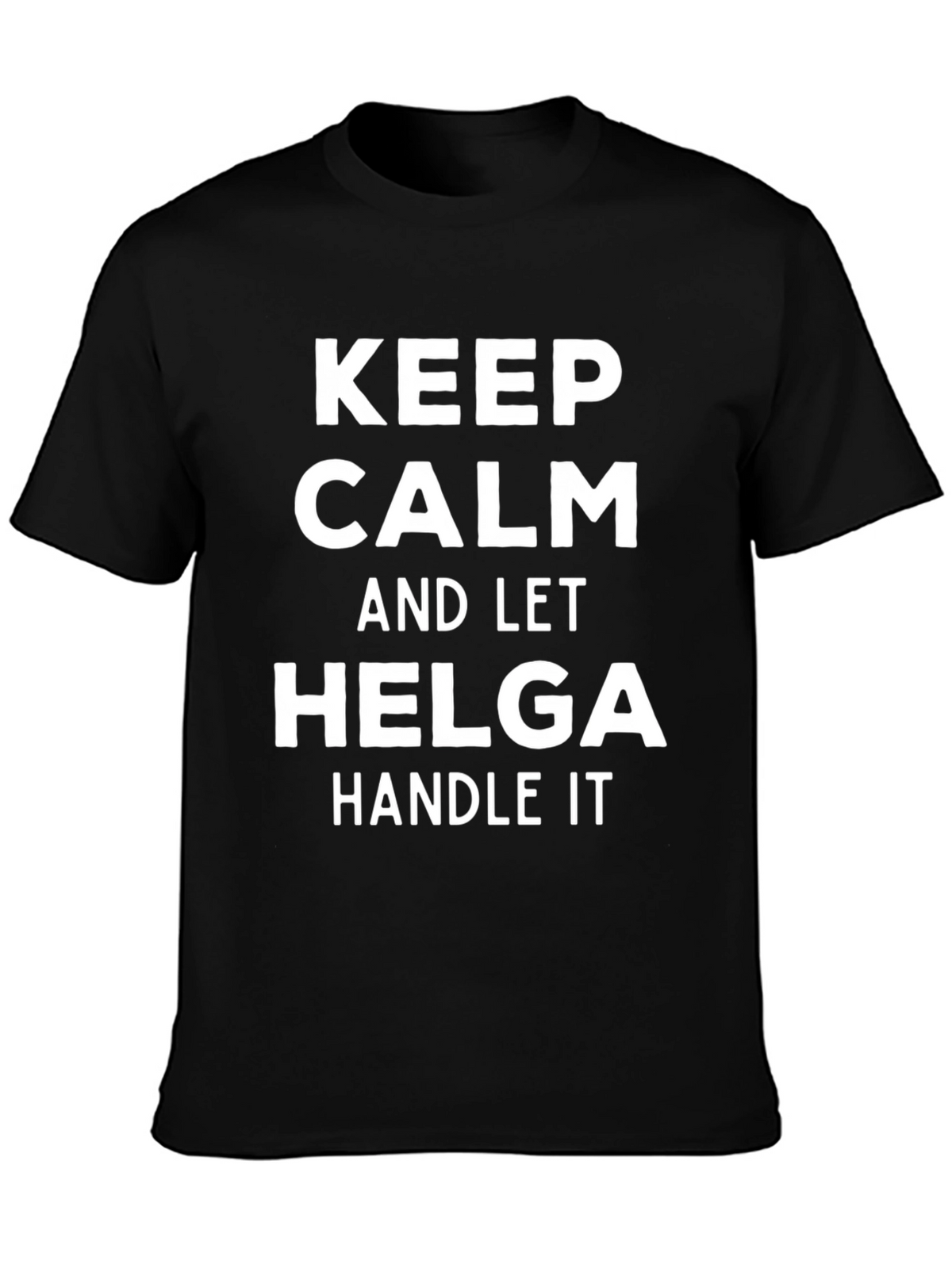 Keep Calm Helga T-Shirt - Funny Custom Name Tee
