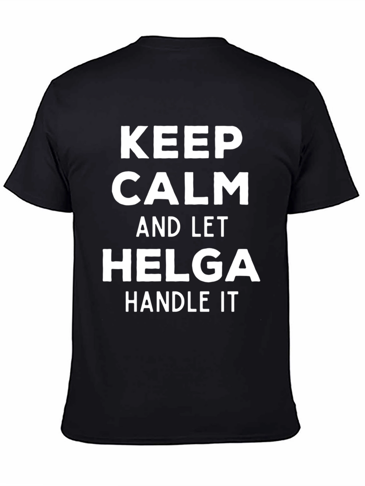 Keep Calm Helga T-Shirt - Funny Custom Name Tee