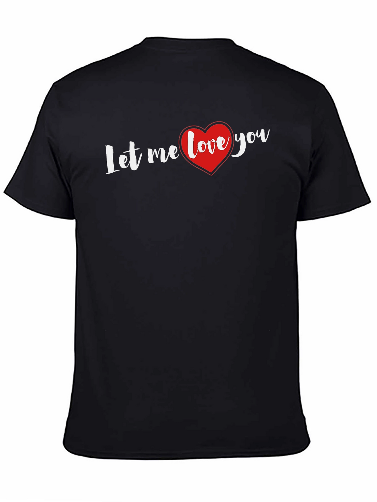 Let Me Love You Heart Graphic Black T-Shirt
