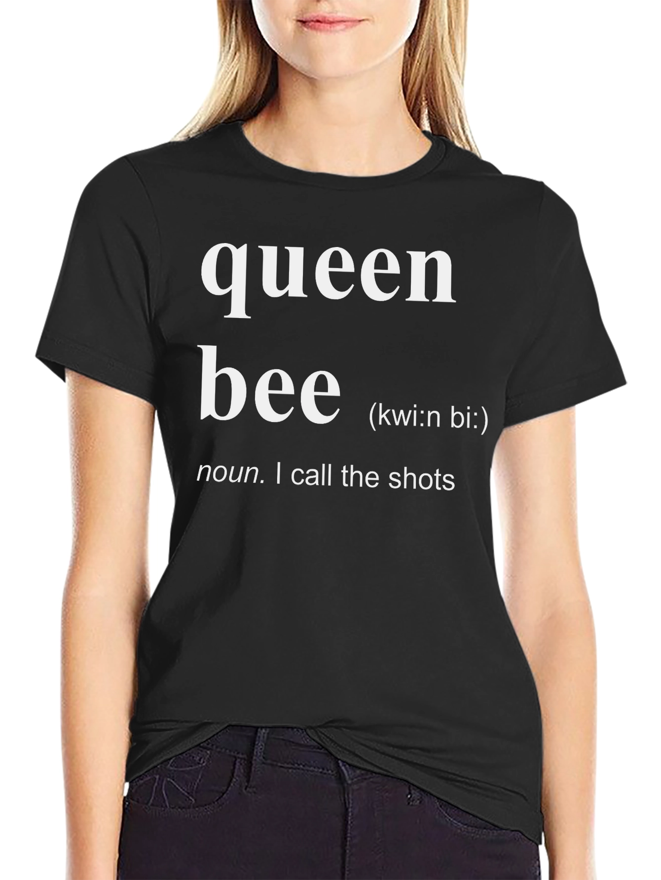 Queen Bee Definition T-Shirt - I Call the Shots!