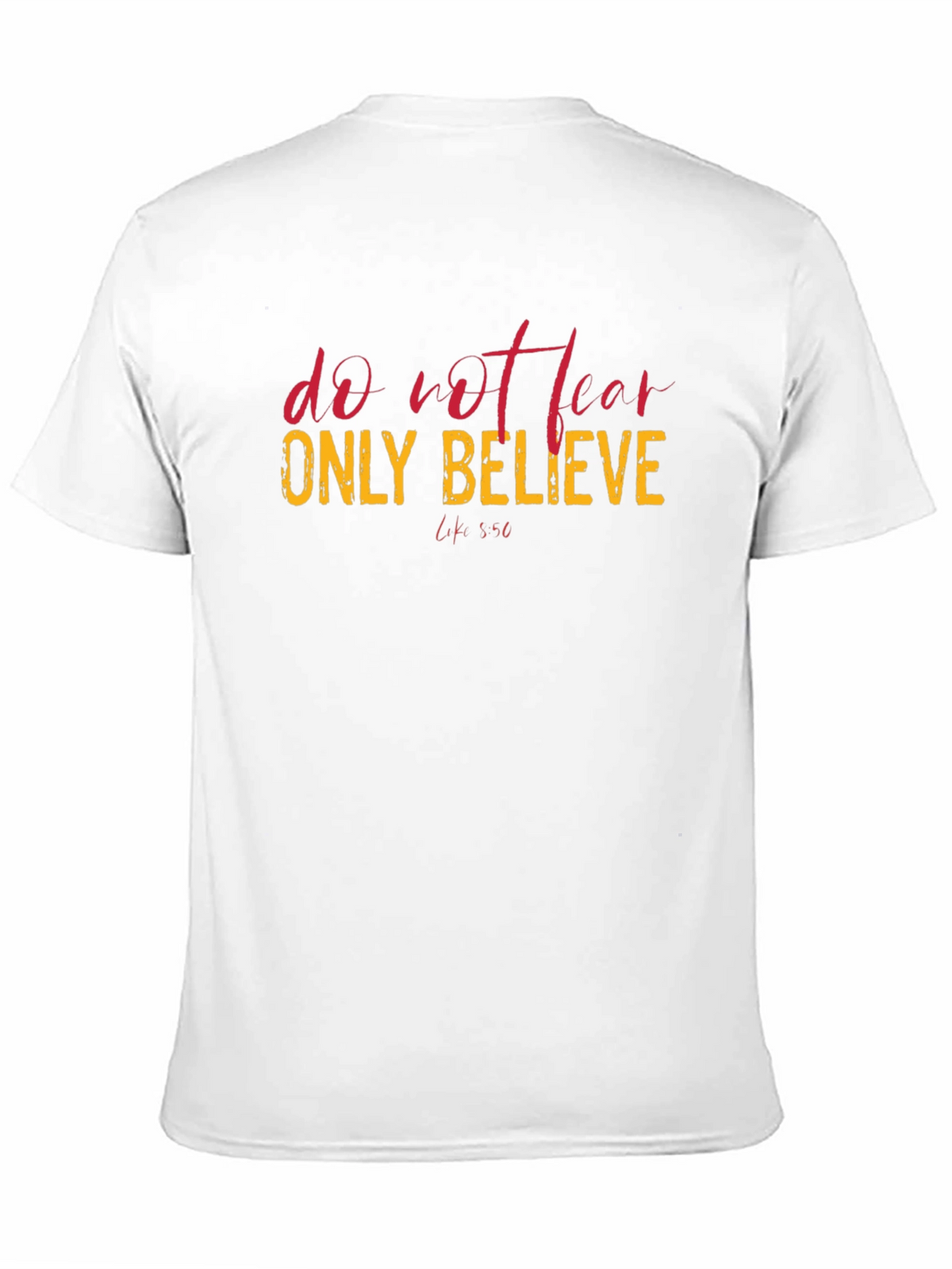 Faith-Based Graphic Tee: Do Not Fear Only Believe