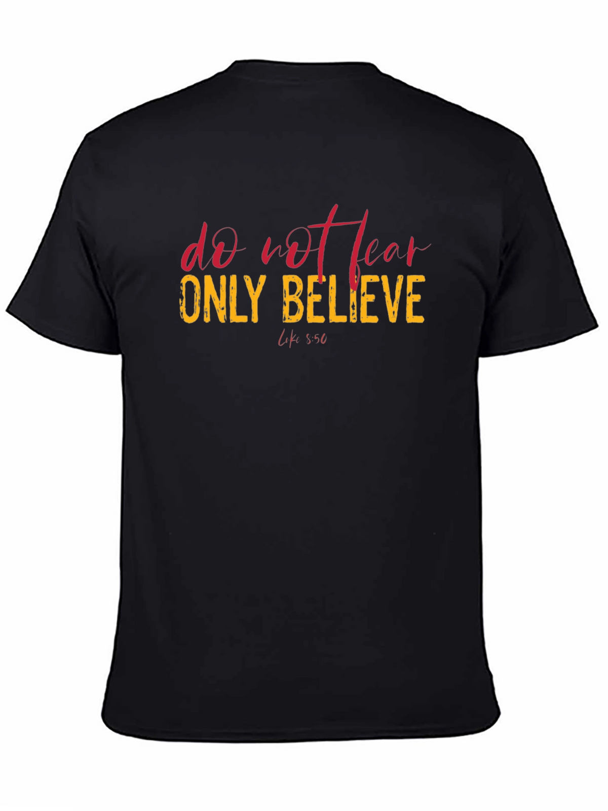 Faith-Based Graphic Tee: Do Not Fear Only Believe