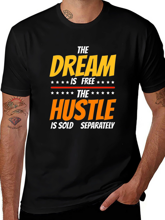 Dream Hustle T-Shirt - Inspirational Graphic Tee