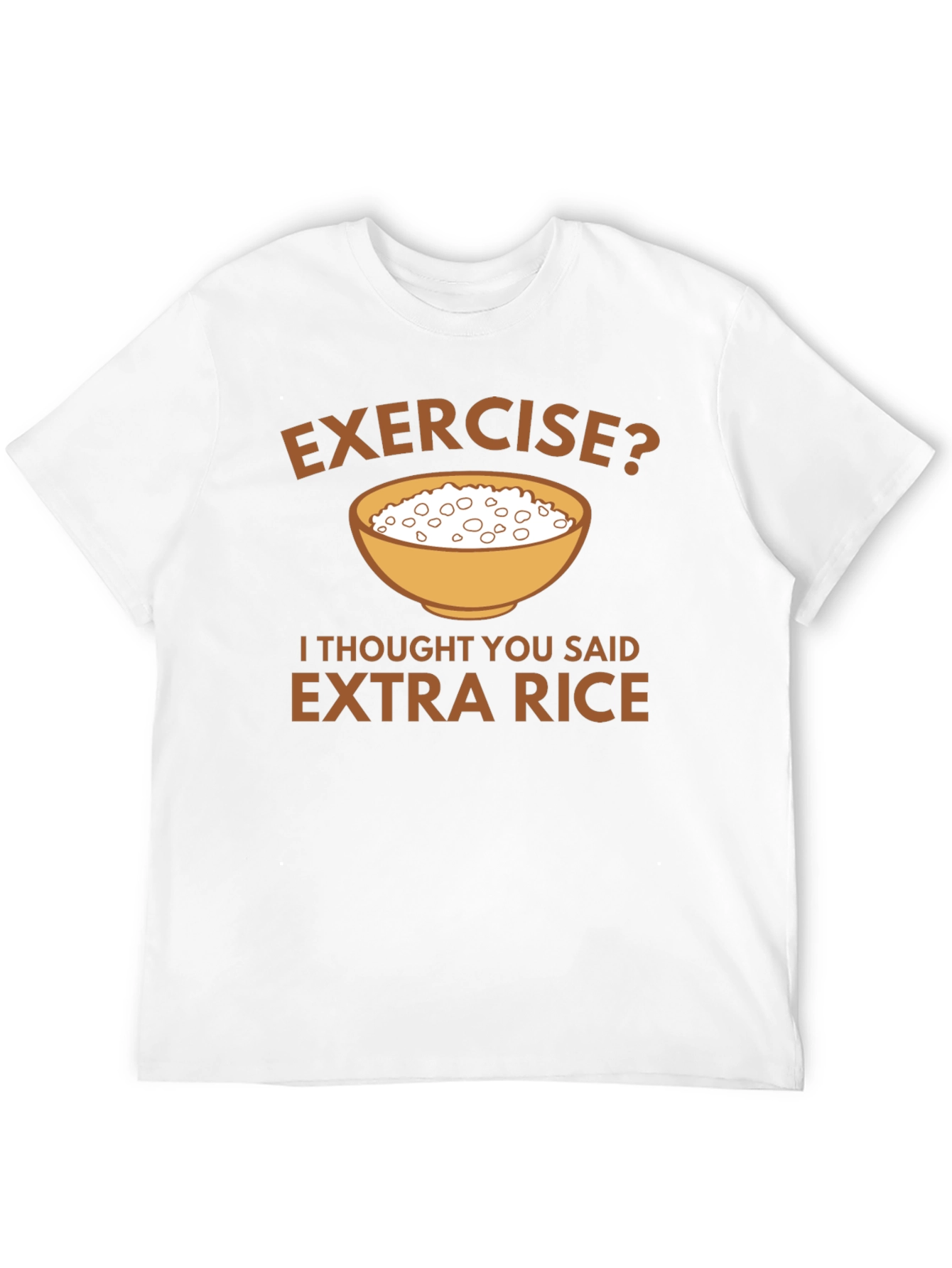 Exercise? Extra Rice Graphic T-Shirt