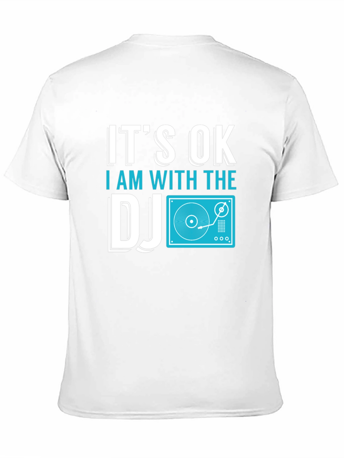 Its OK I Am With The DJ T-Shirt