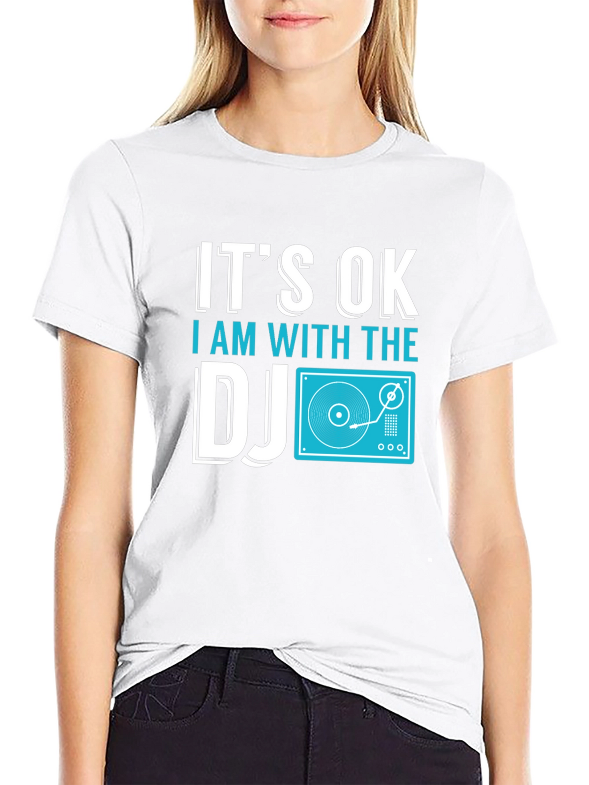 Its OK I Am With The DJ T-Shirt