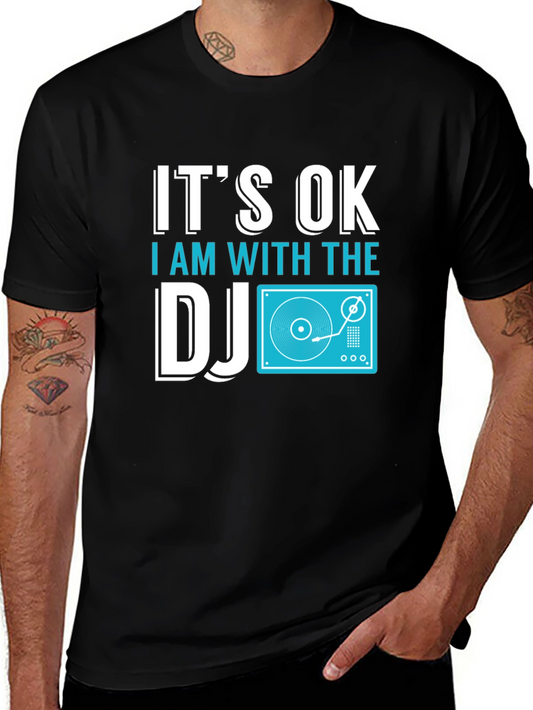 Its OK I Am With The DJ T-Shirt