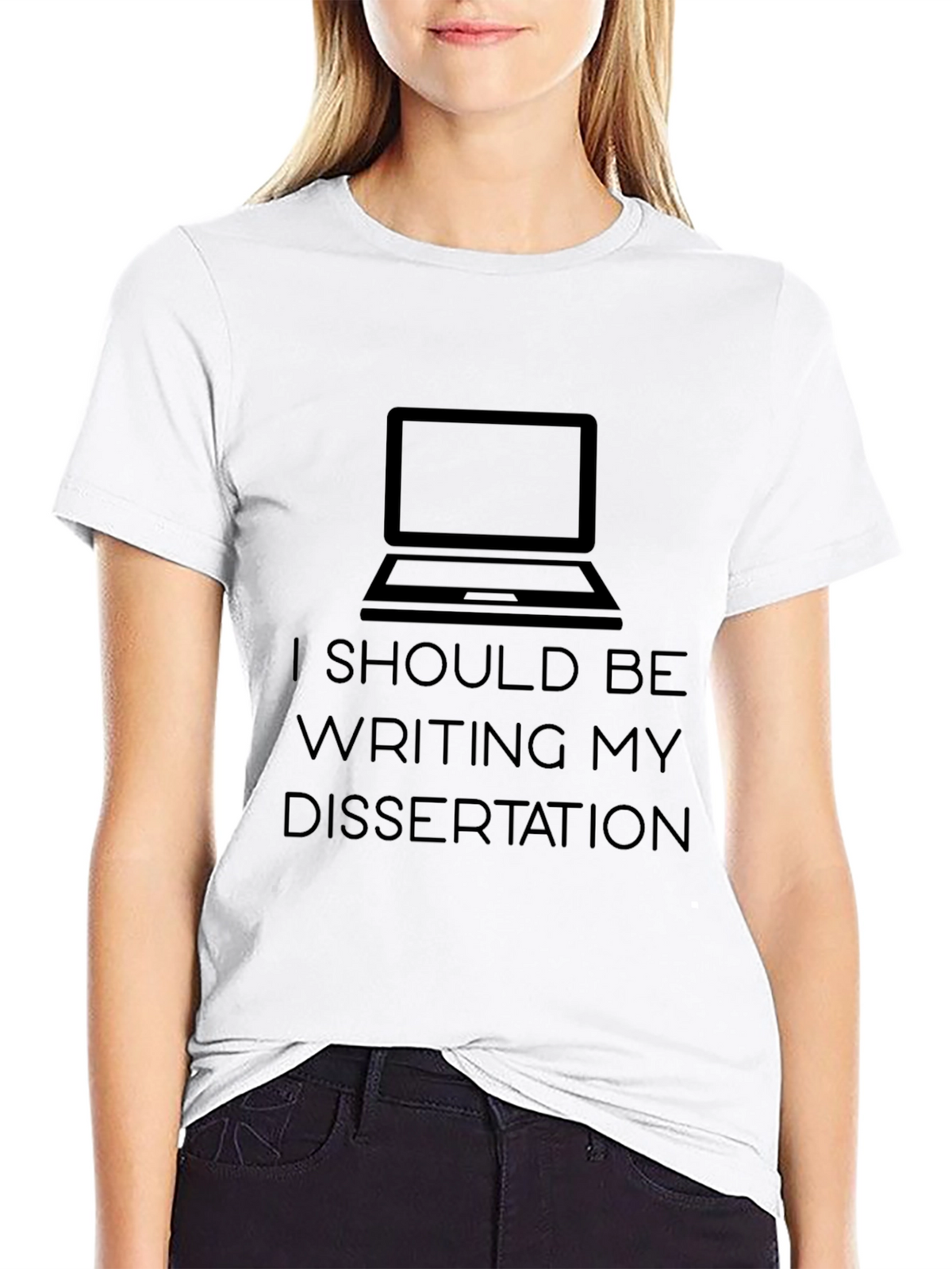 I Should Be Writing My Dissertation T-Shirt