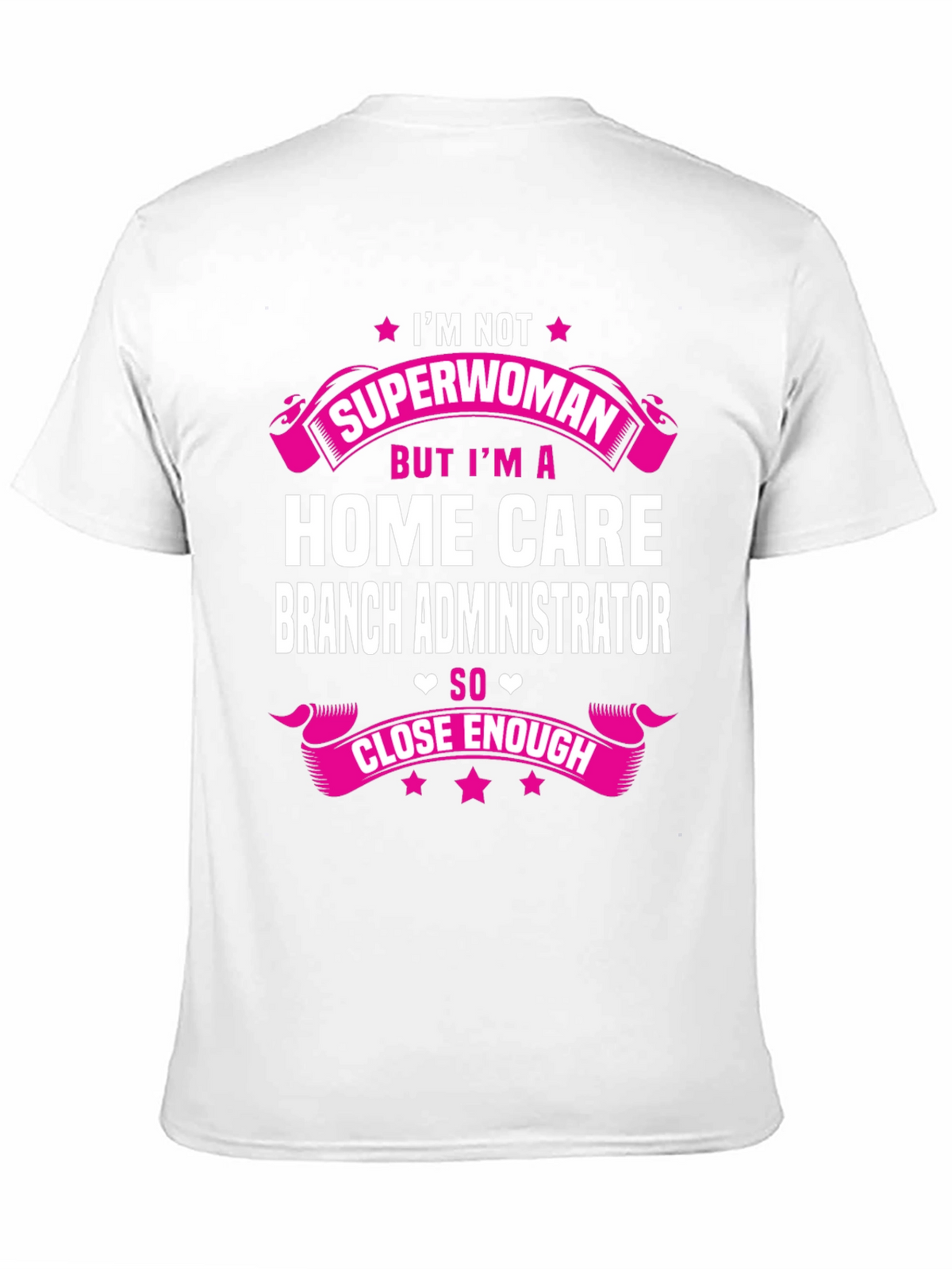 Home Care Branch Administrator T-Shirt