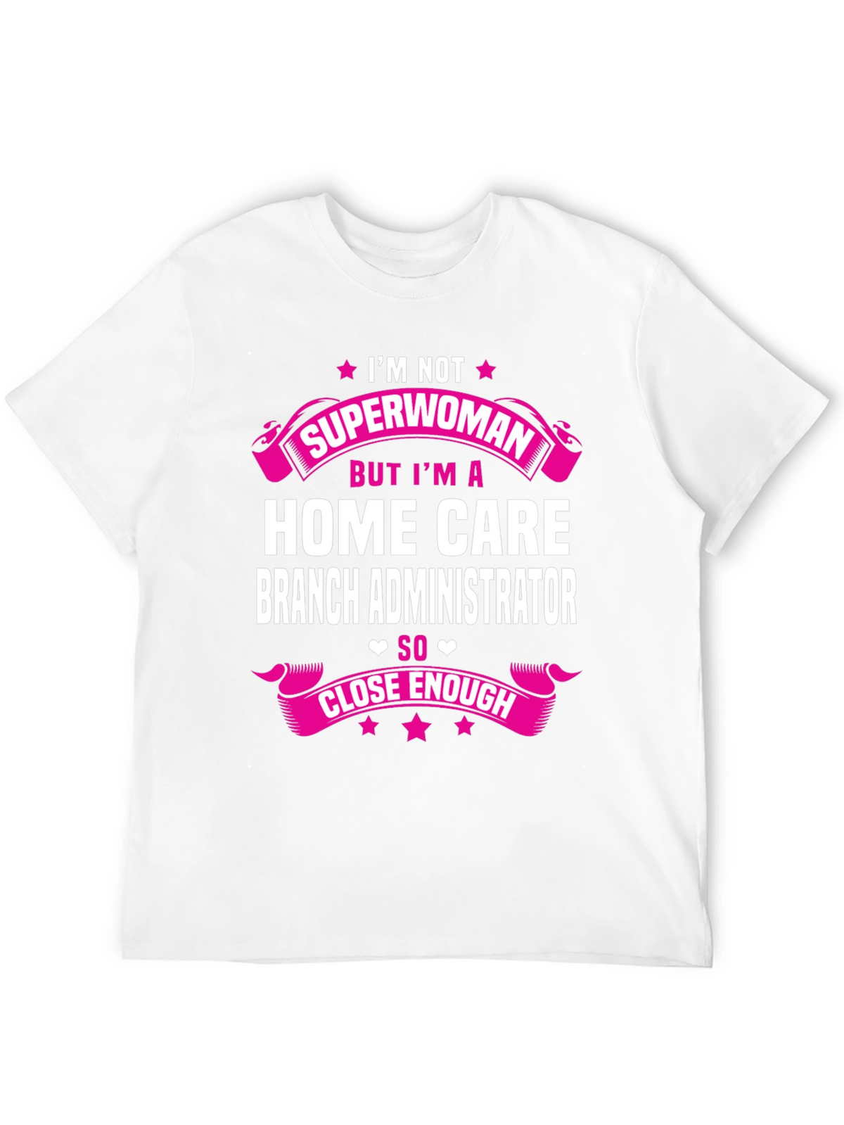 Home Care Branch Administrator T-Shirt