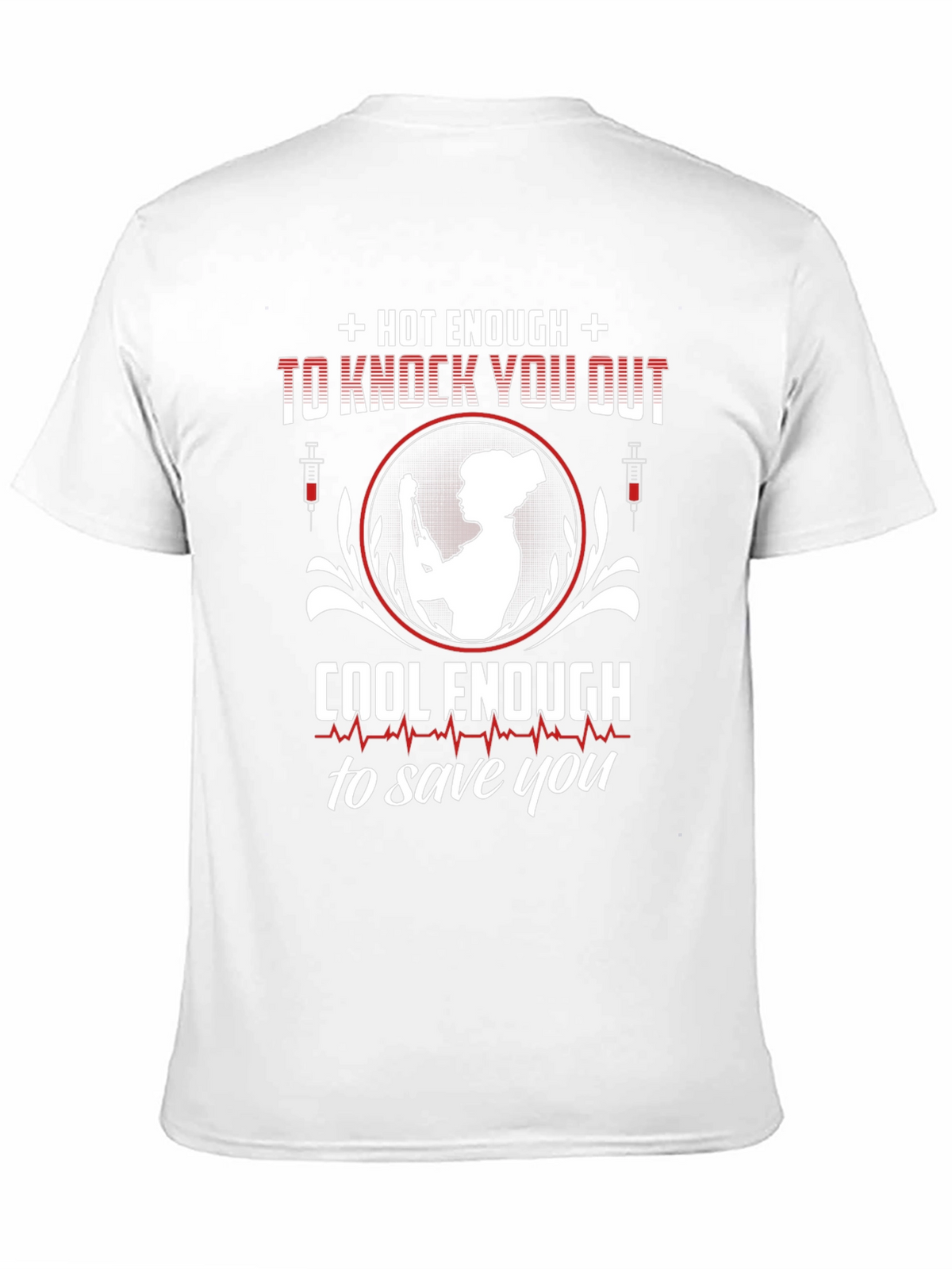 Hot Enough to Knock You Out Nurse T-Shirt