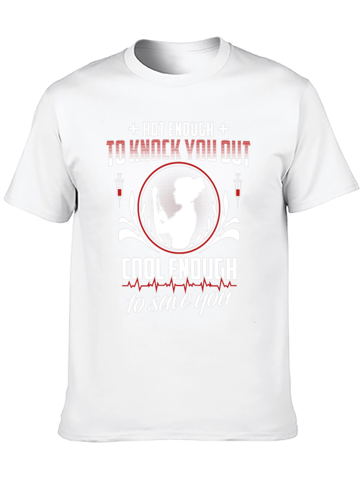 Hot Enough to Knock You Out Nurse T-Shirt