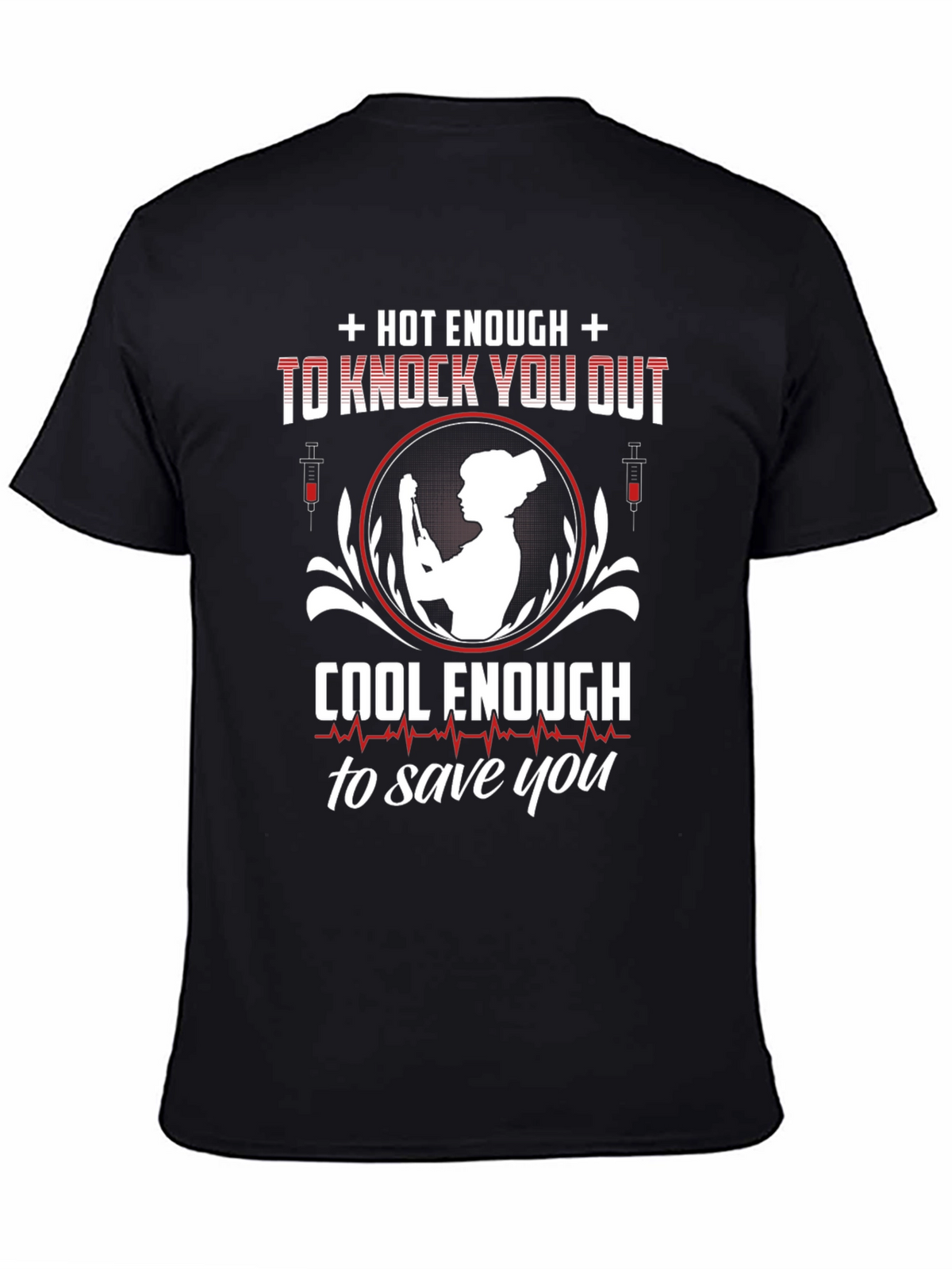 Hot Enough to Knock You Out Nurse T-Shirt