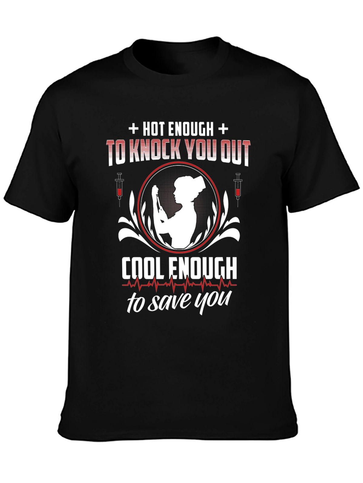 Hot Enough to Knock You Out Nurse T-Shirt