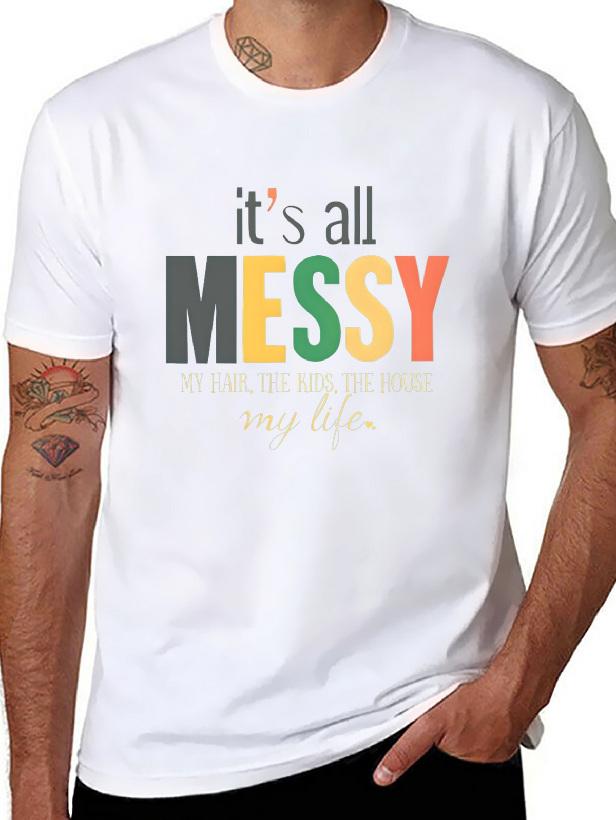 Its All Messy T-Shirt Funny Mom Tee
