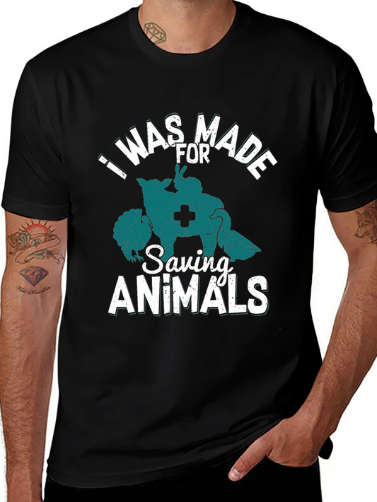 I Was Made For Saving Animals Tee