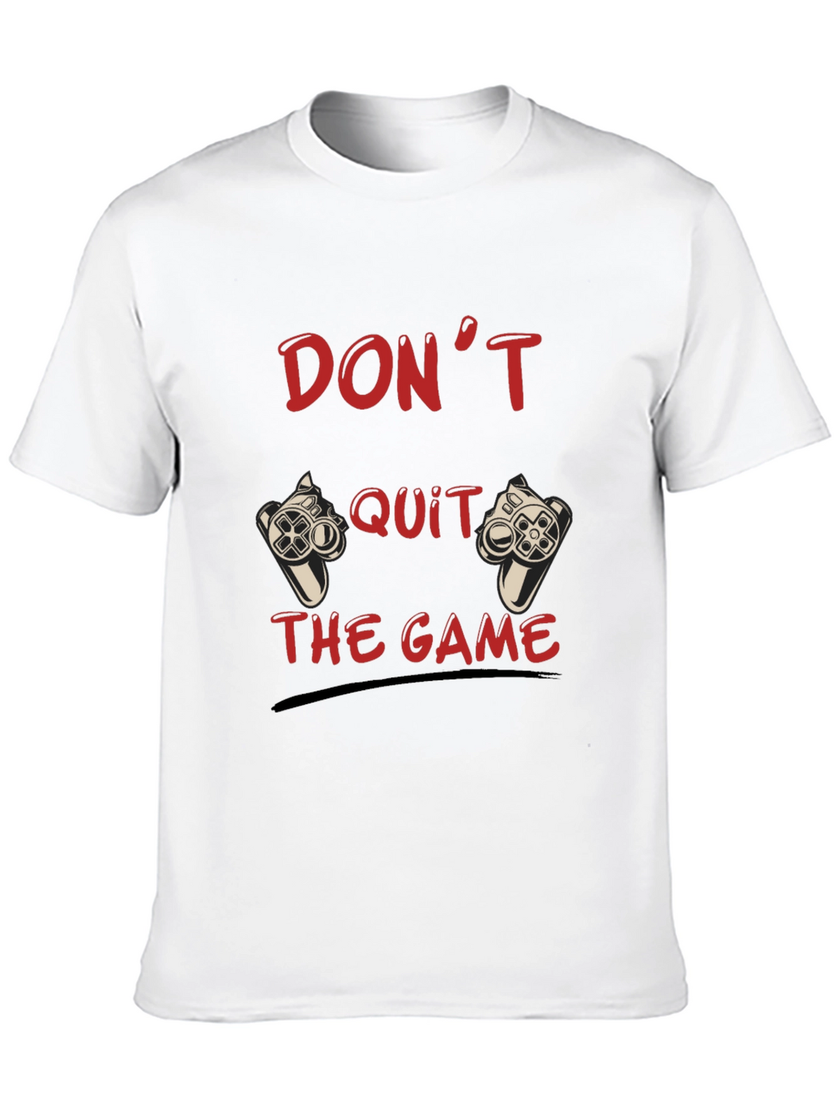 Dont Quit the Game Black T-Shirt
