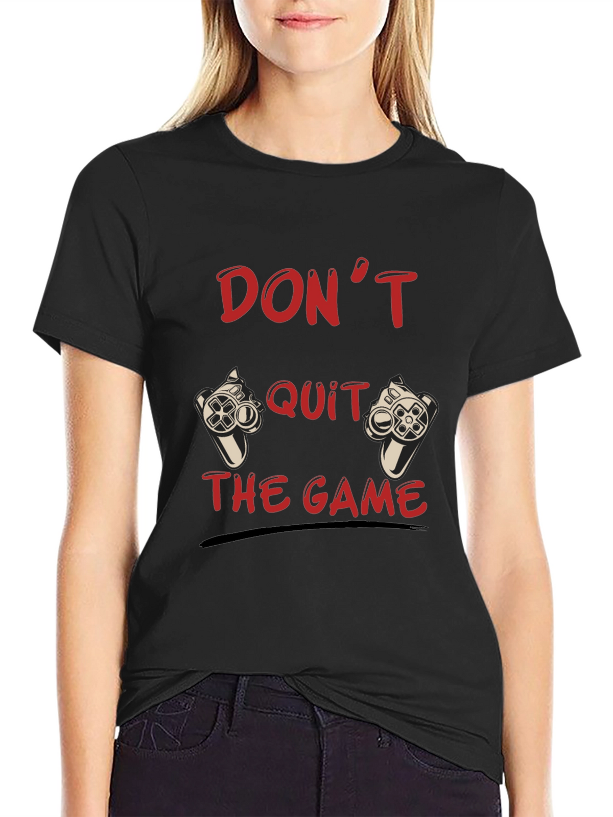 Dont Quit the Game Black T-Shirt