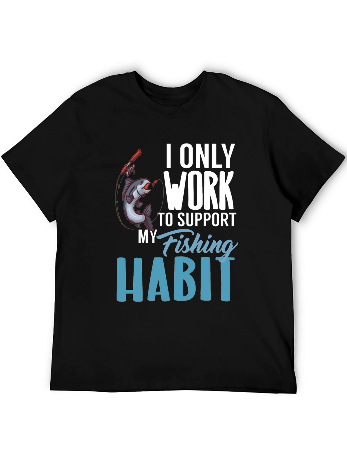 Fishing Habit T-Shirt - Novelty Tee