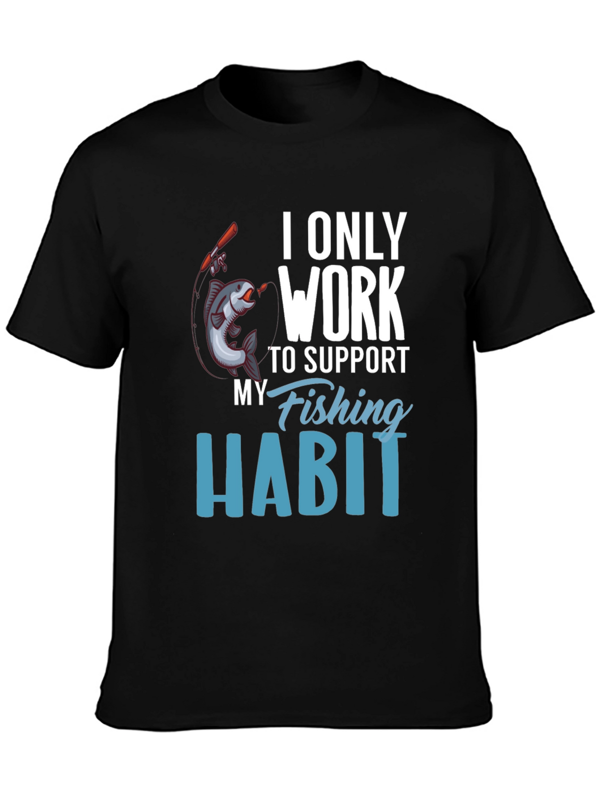 Fishing Habit T-Shirt - Novelty Tee