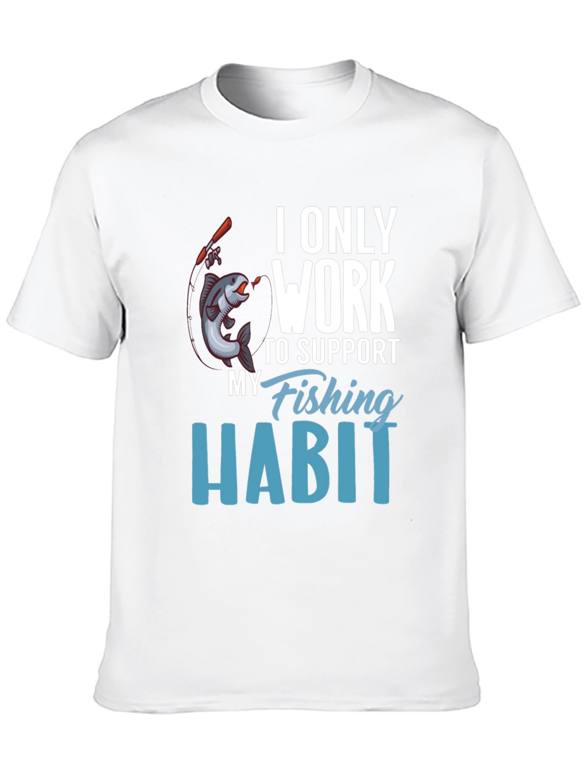 Fishing Habit T-Shirt - Novelty Tee