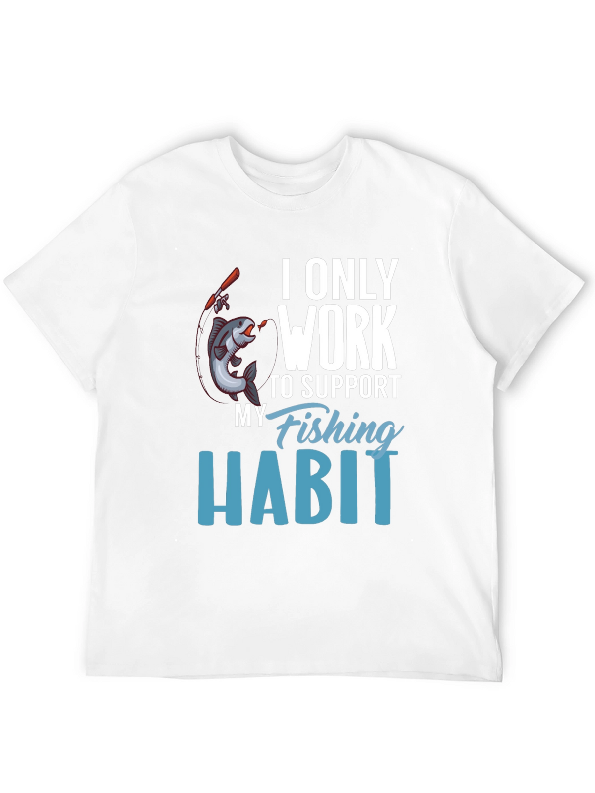 Fishing Habit T-Shirt - Novelty Tee