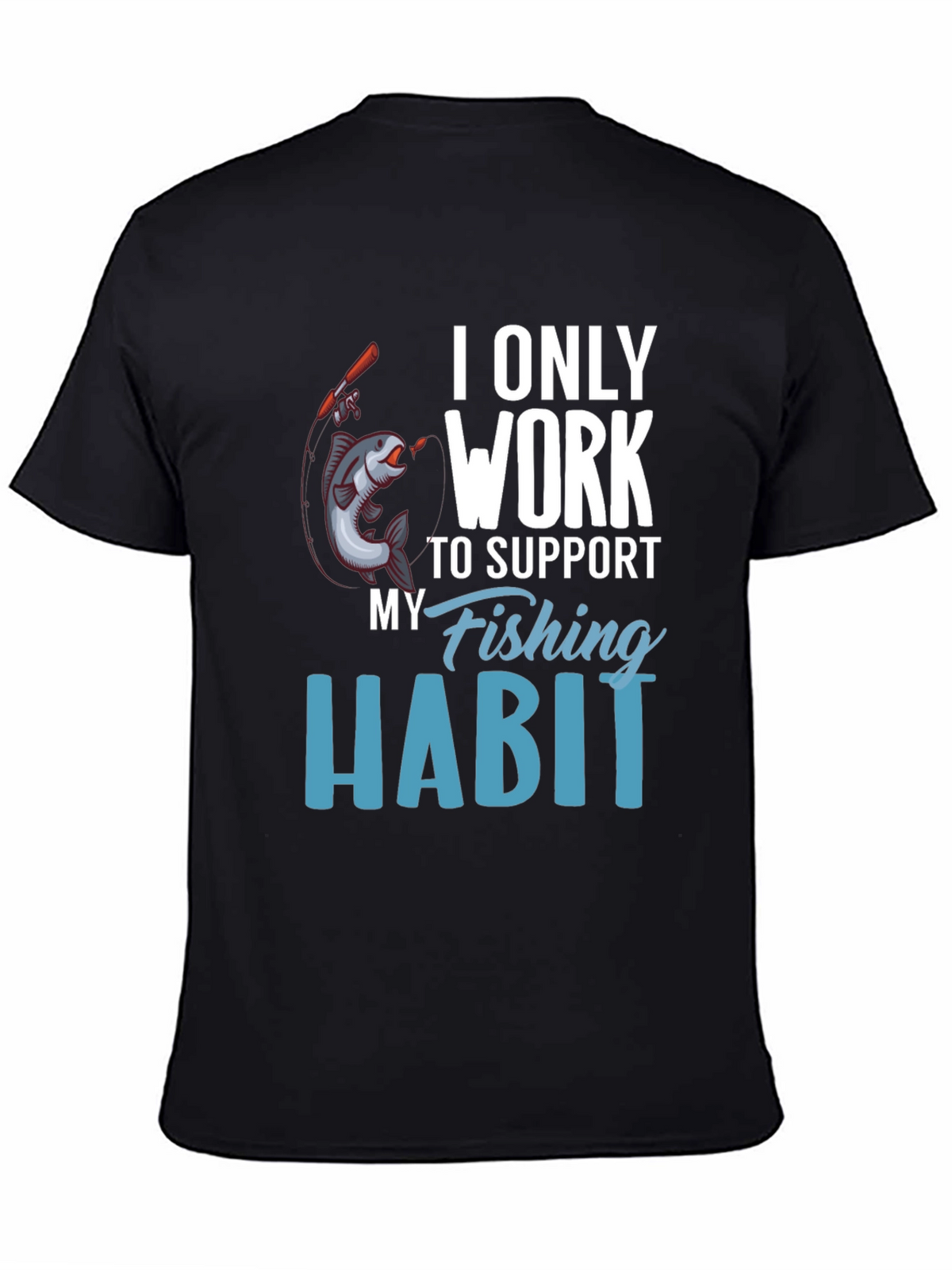 Fishing Habit T-Shirt - Novelty Tee