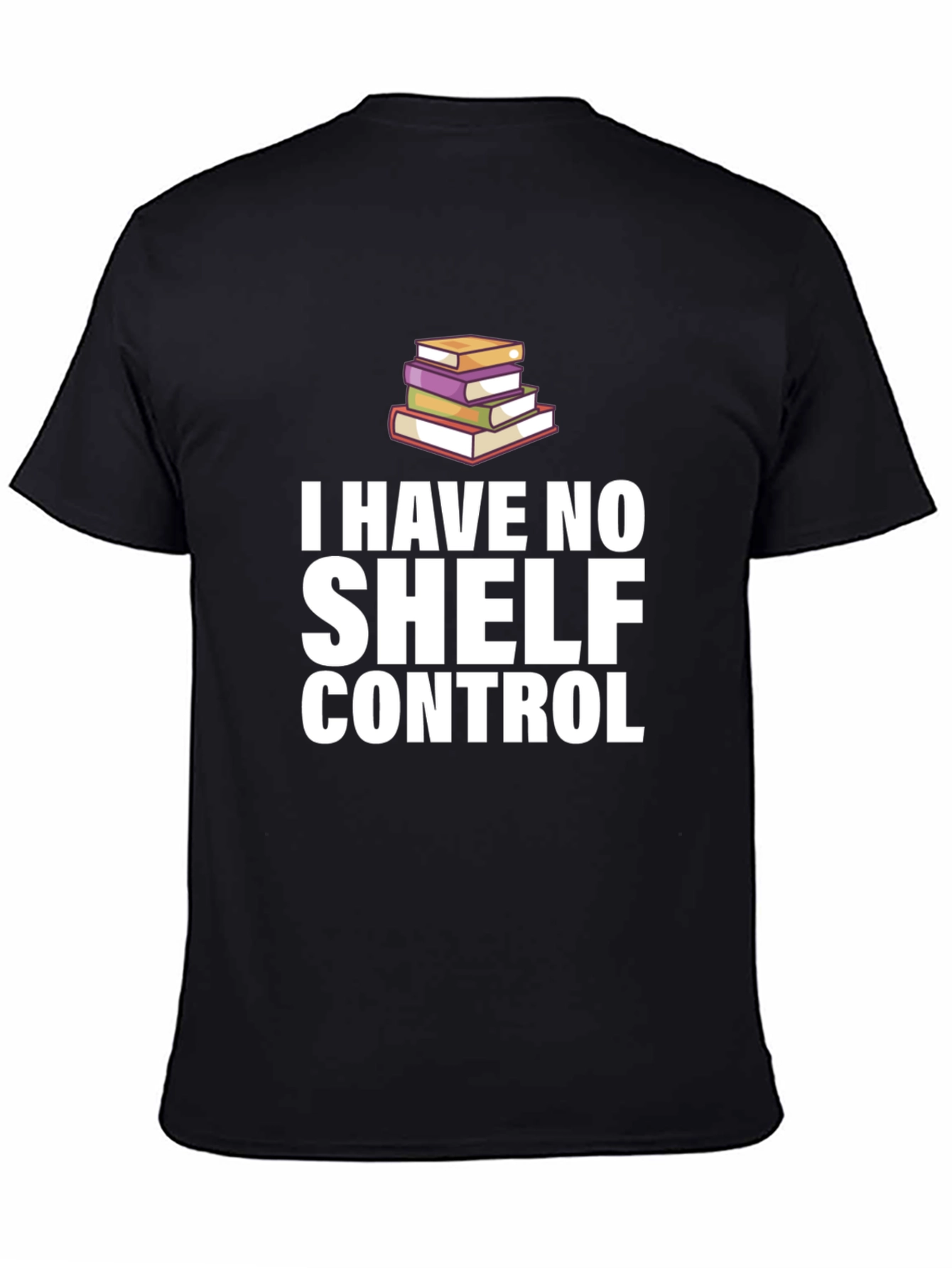 I Have No Shelf Control T-Shirt