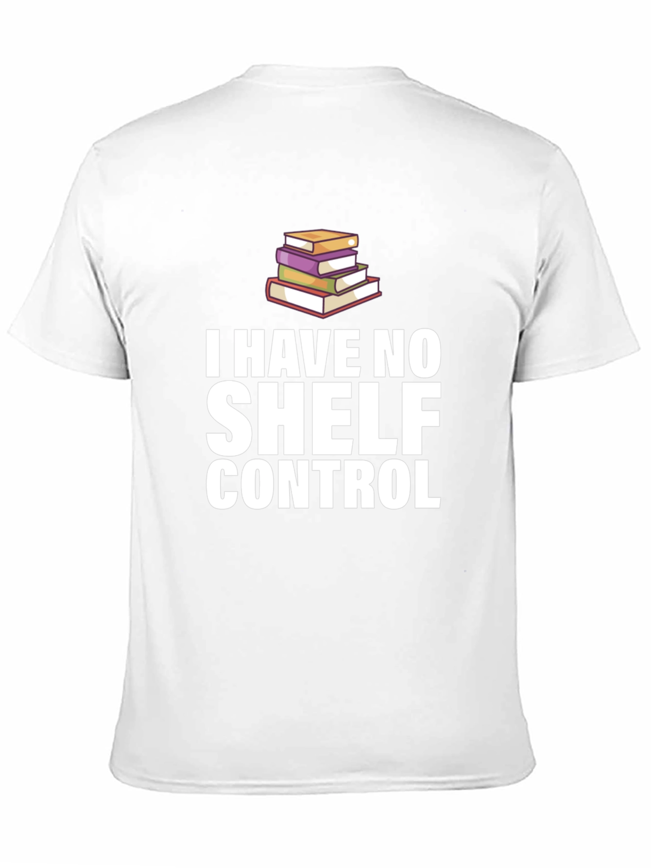 I Have No Shelf Control T-Shirt