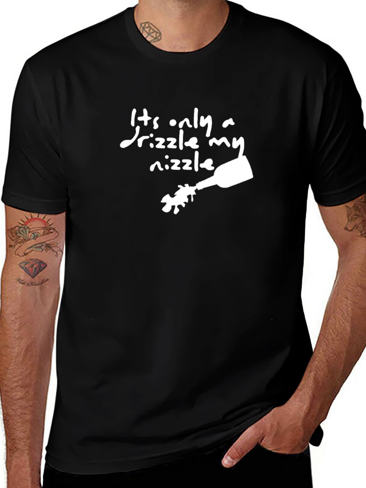 Its Only a Drizzle My Nizzle Funny Black T-Shirt
