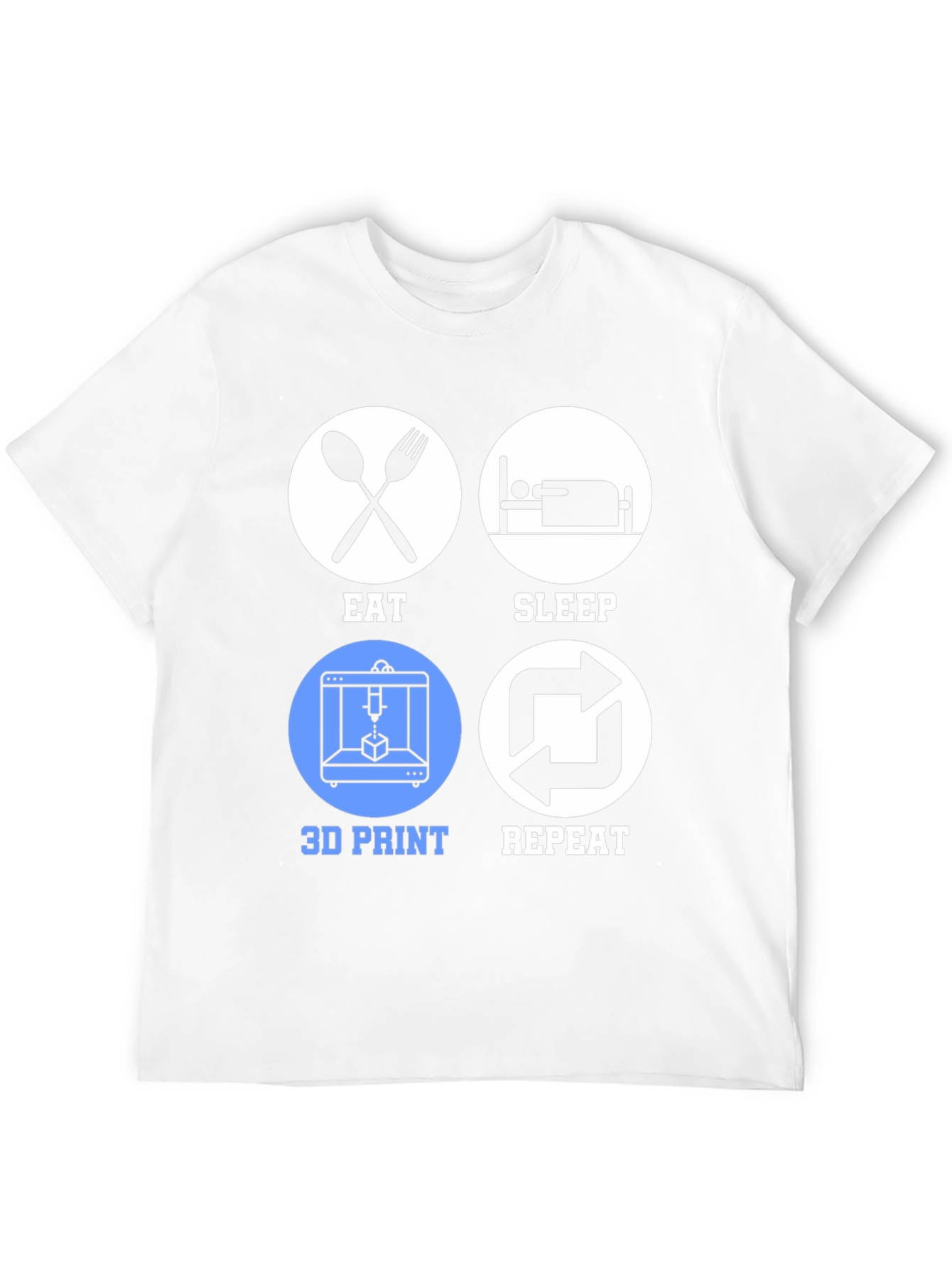 Eat Sleep 3D Print Repeat T-Shirt