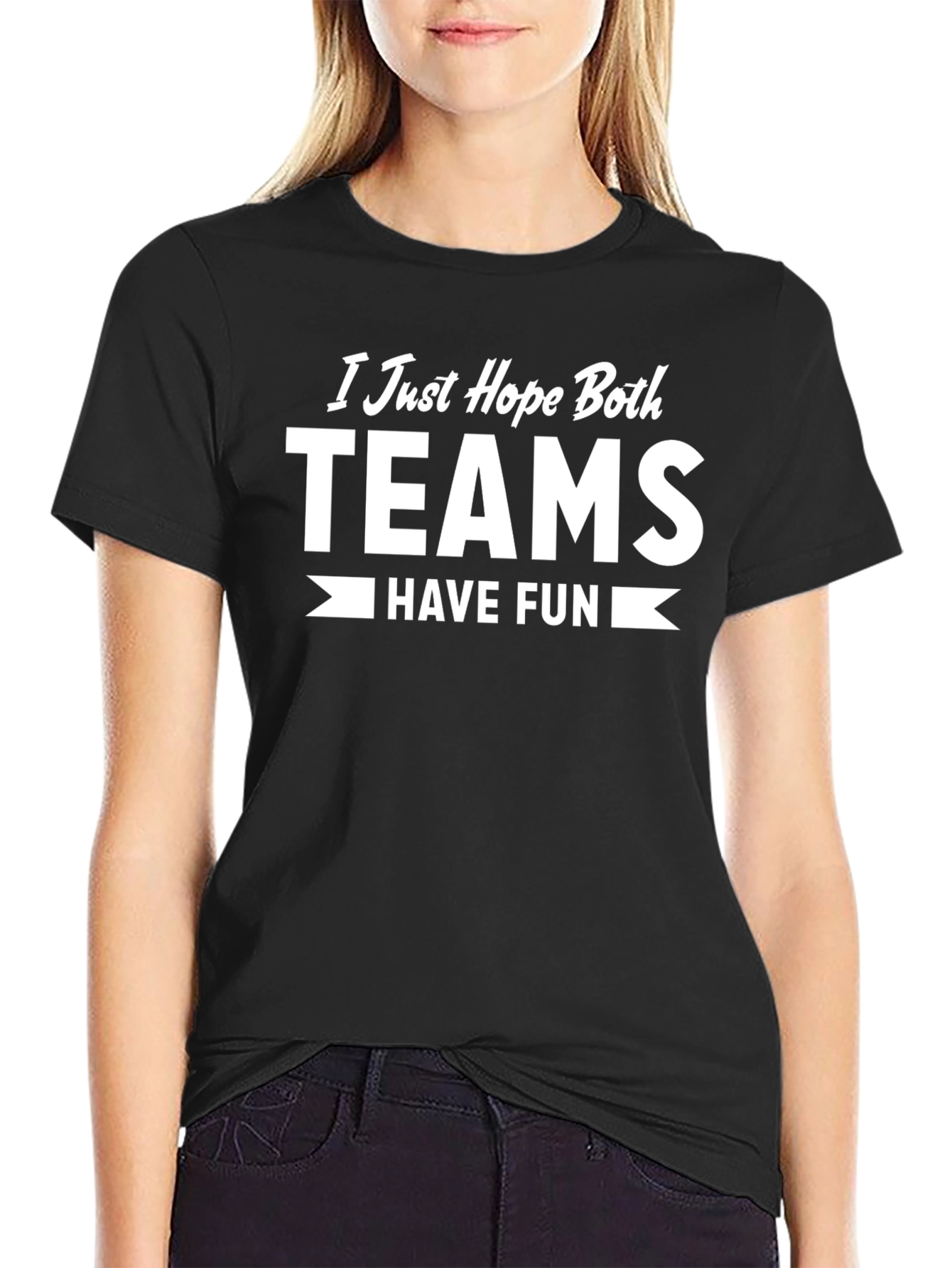 I Just Hope Both Teams Have Fun T-Shirt