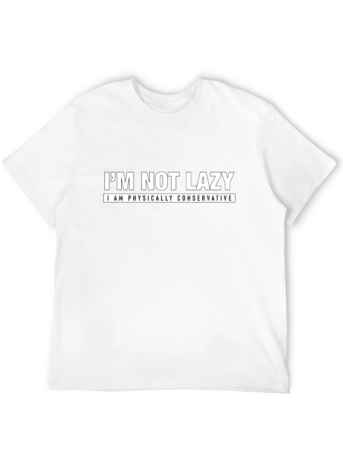 Im Not Lazy T-Shirt - Funny Slogan Tee