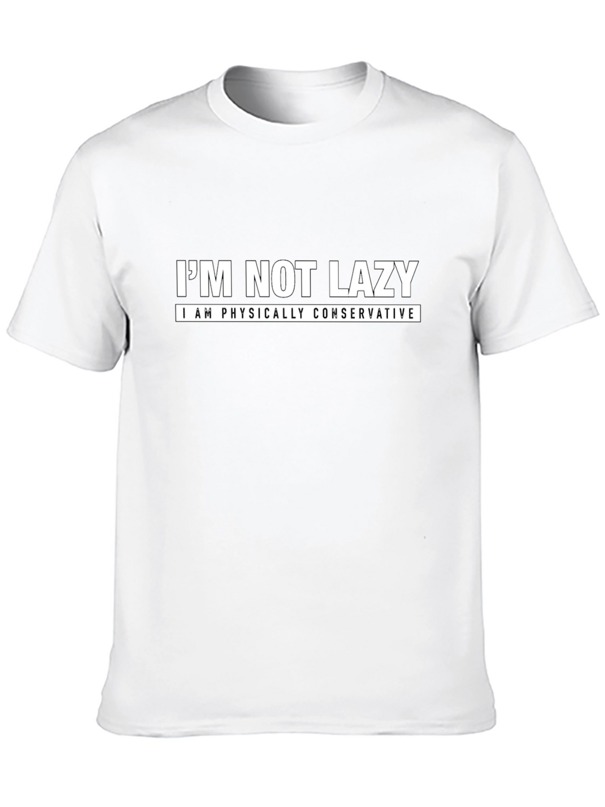 Im Not Lazy T-Shirt - Funny Slogan Tee