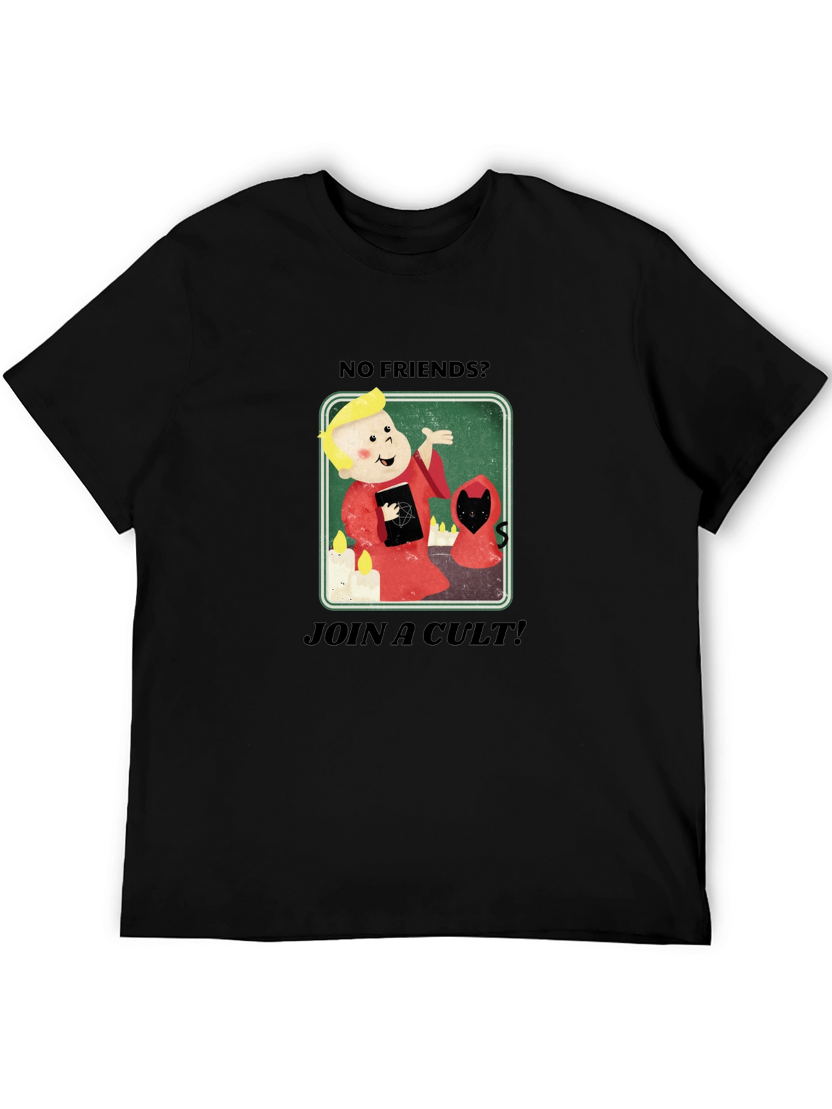 No Friends? Join a Cult Black Graphic Tee