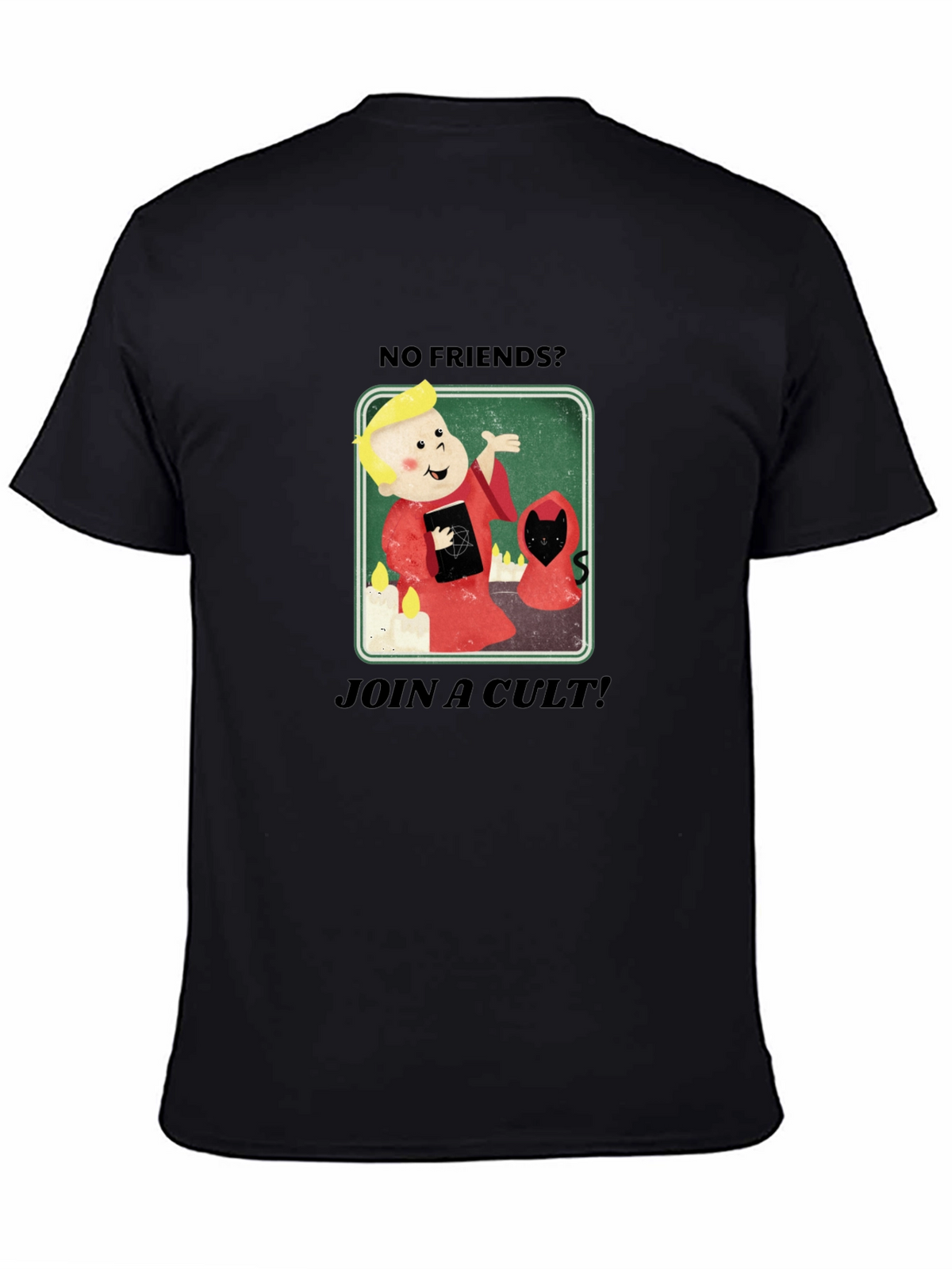 No Friends? Join a Cult Black Graphic Tee