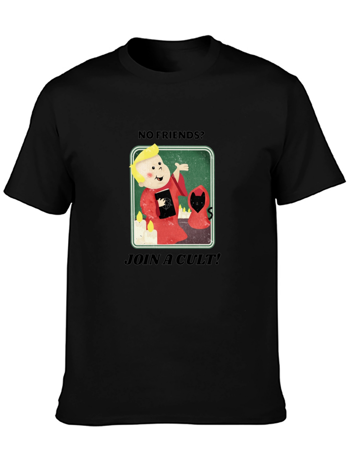 No Friends? Join a Cult Black Graphic Tee