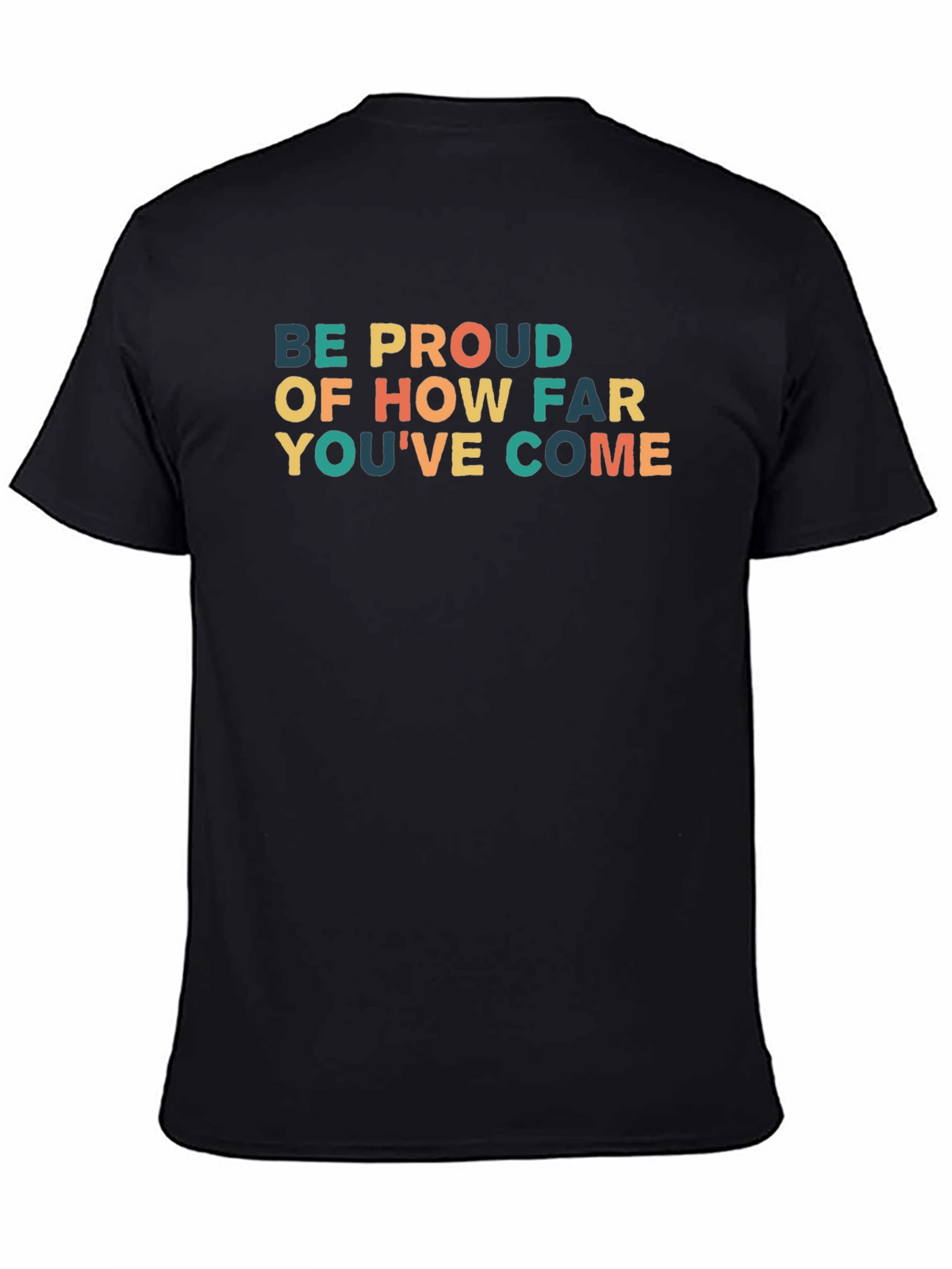 Inspirational Quote T-Shirt - Be Proud