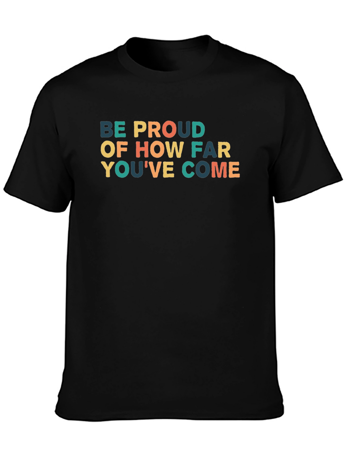 Inspirational Quote T-Shirt - Be Proud