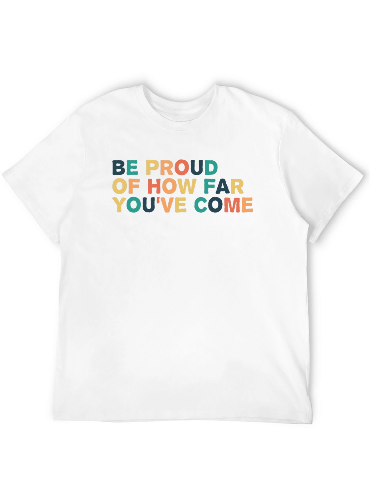 Inspirational Quote T-Shirt - Be Proud