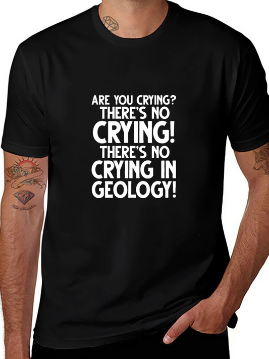 Geology Humor Graphic T-Shirt - No Crying In Geology