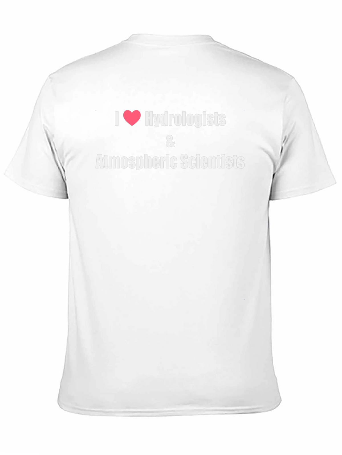 I Heart Hydrologists & Atmospheric Scientists T-Shirt
