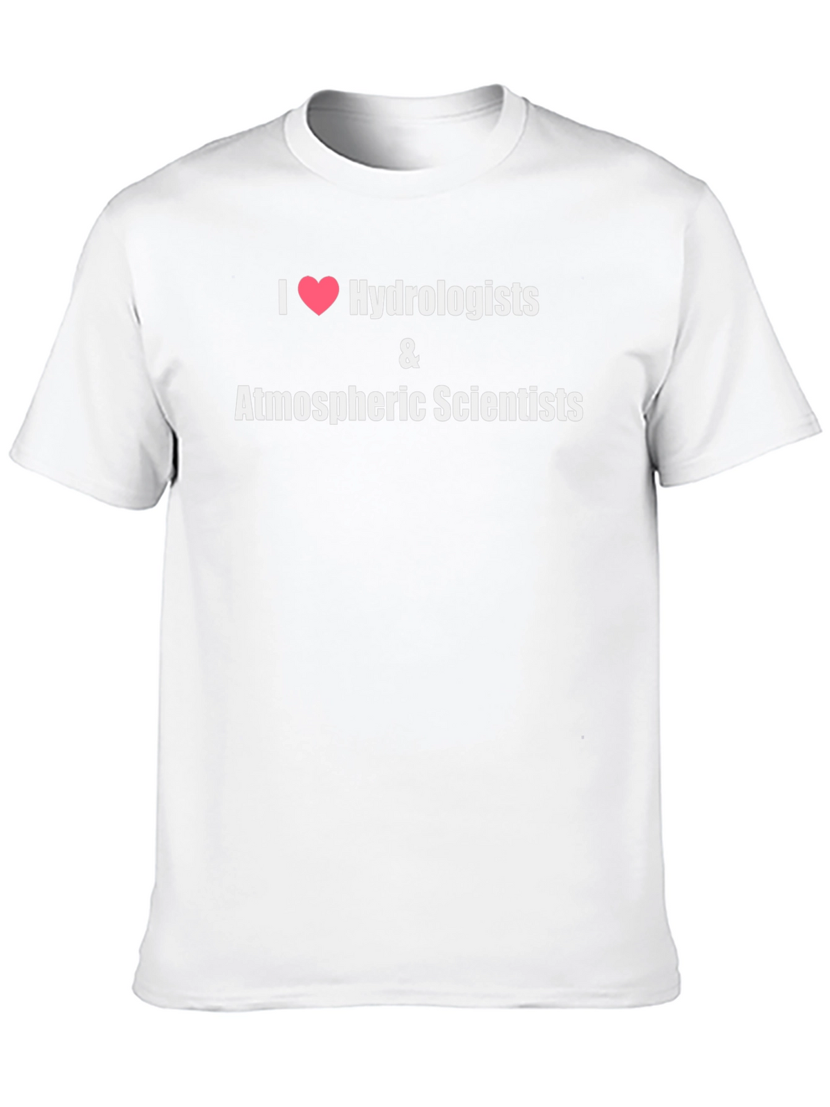 I Heart Hydrologists & Atmospheric Scientists T-Shirt