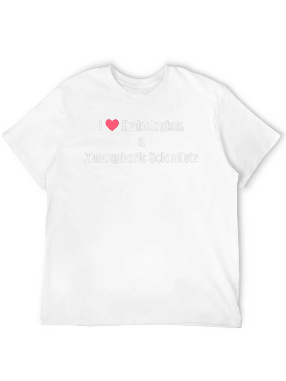 I Heart Hydrologists & Atmospheric Scientists T-Shirt